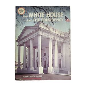 The White House and the Presidency 1965 Earl Schenck Miers Wonder Books